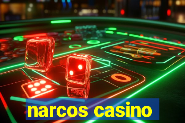 narcos casino