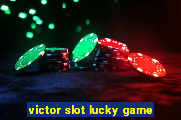 victor slot lucky game