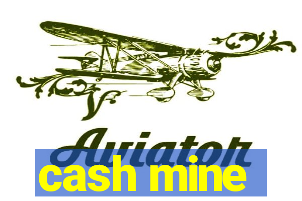 cash mine