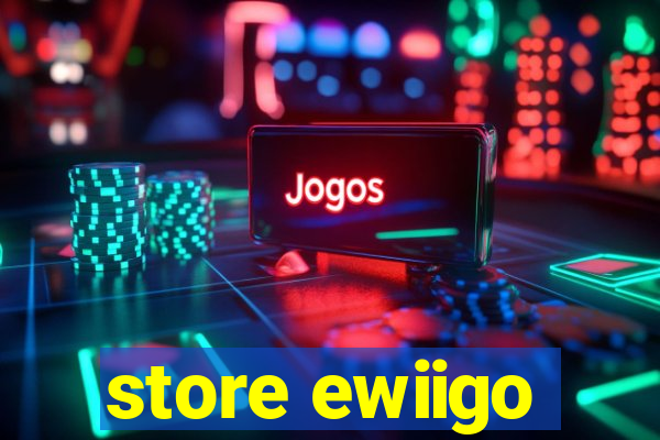 store ewiigo