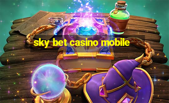 sky bet casino mobile