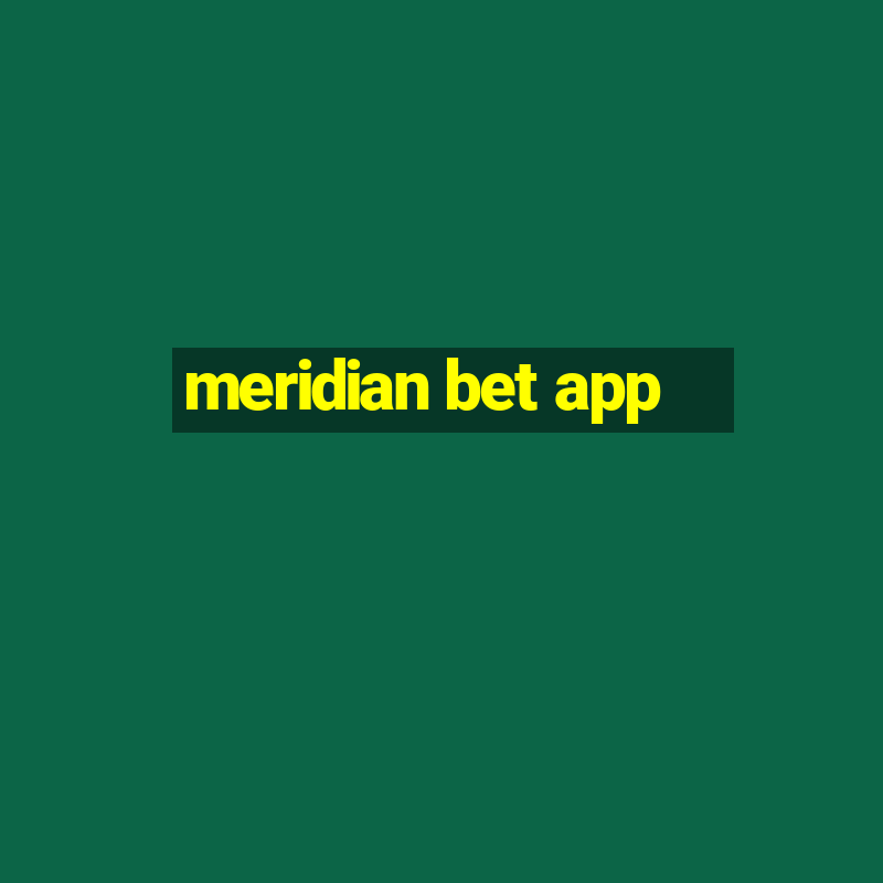 meridian bet app