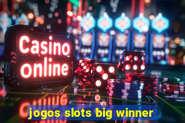 jogos slots big winner