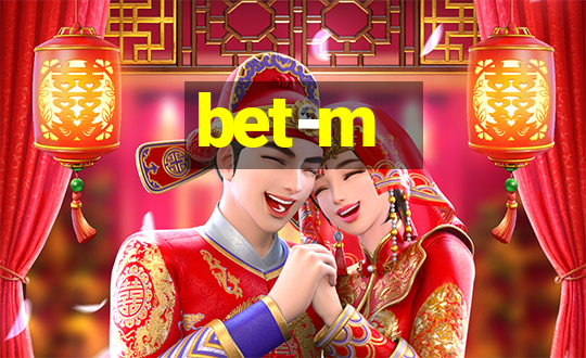 bet-m