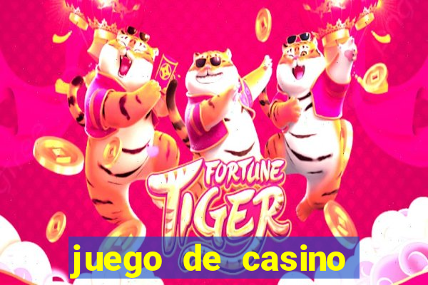 juego de casino para ganar dinero real