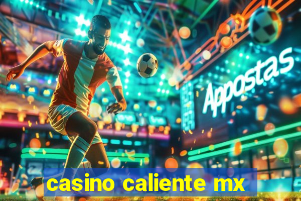 casino caliente mx