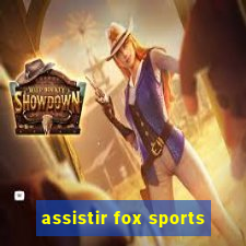 assistir fox sports