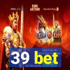 39 bet