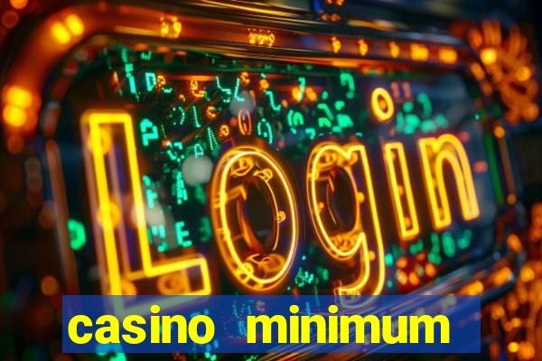 casino minimum deposit $1