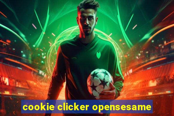 cookie clicker opensesame