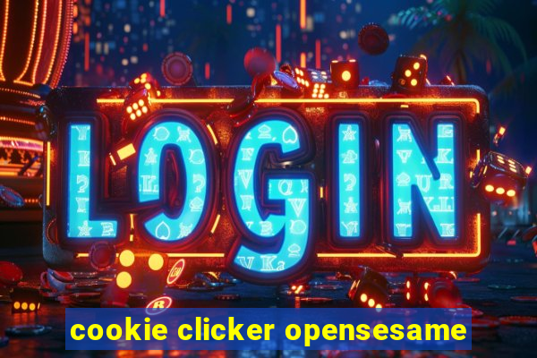 cookie clicker opensesame