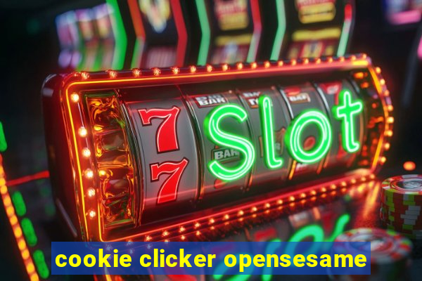 cookie clicker opensesame