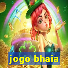 jogo bhaia