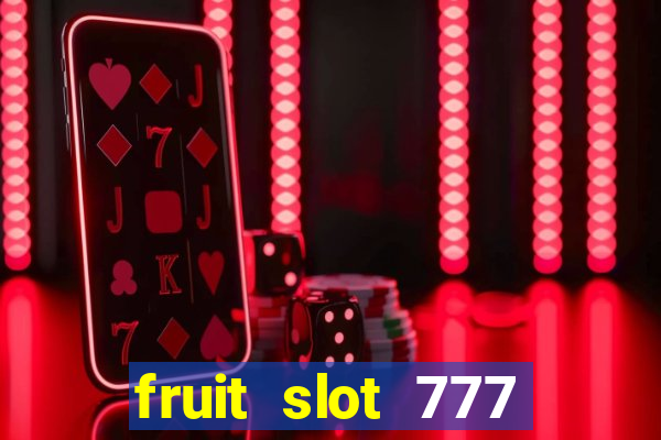 fruit slot 777 star bar