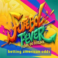 betting american odds