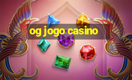 og jogo casino