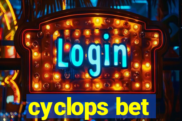 cyclops bet