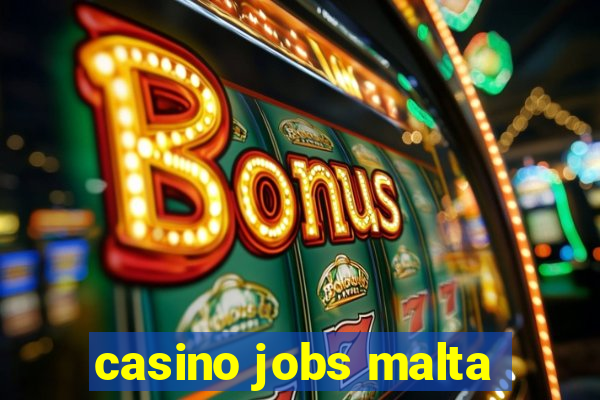 casino jobs malta