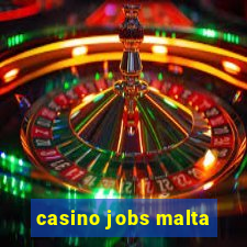 casino jobs malta