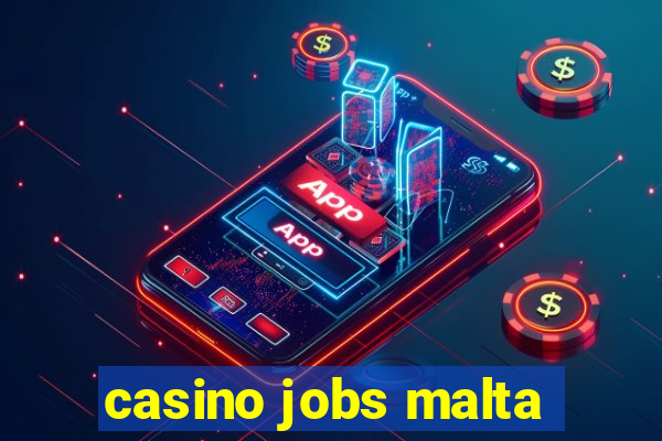 casino jobs malta