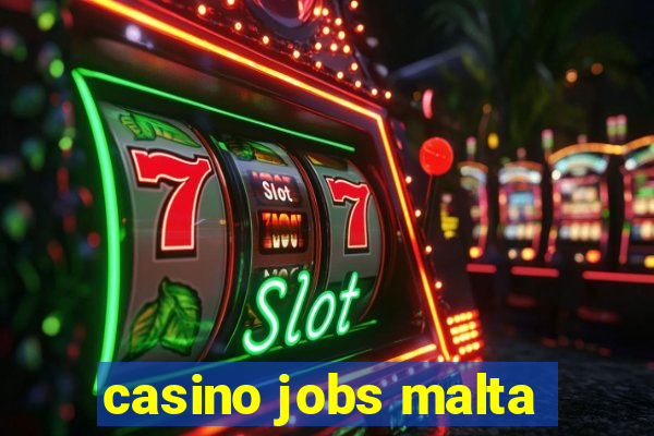 casino jobs malta