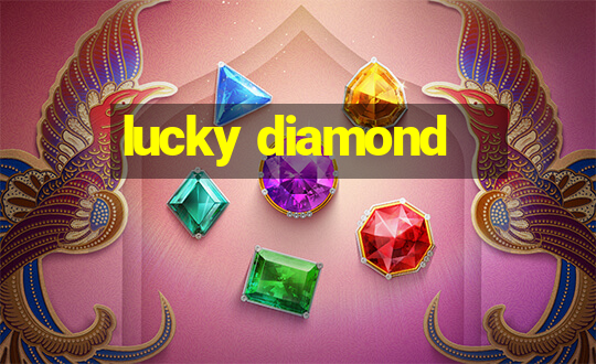 lucky diamond