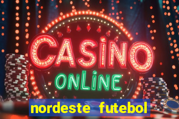 nordeste futebol net bet