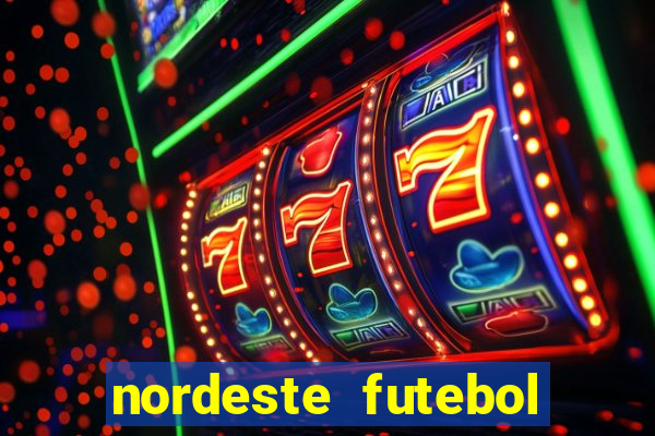 nordeste futebol net bet