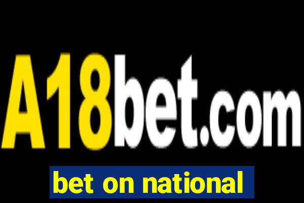 bet on national