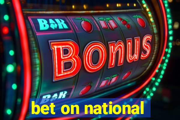 bet on national