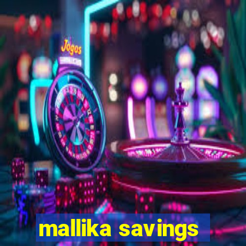 mallika savings