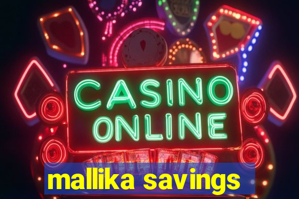 mallika savings