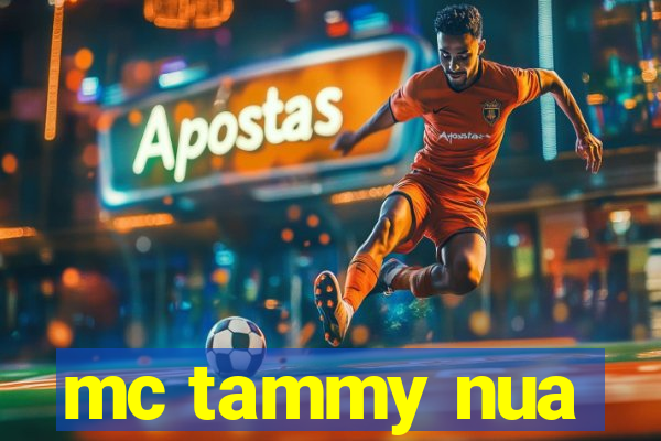 mc tammy nua