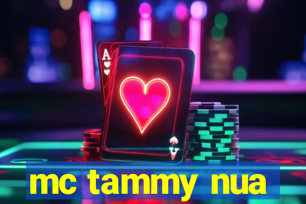 mc tammy nua