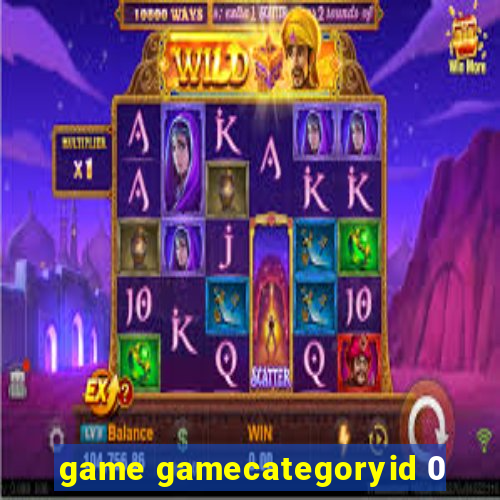 game gamecategoryid 0