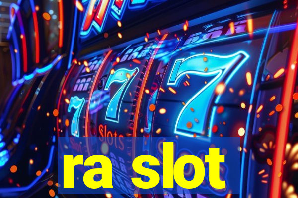 ra slot