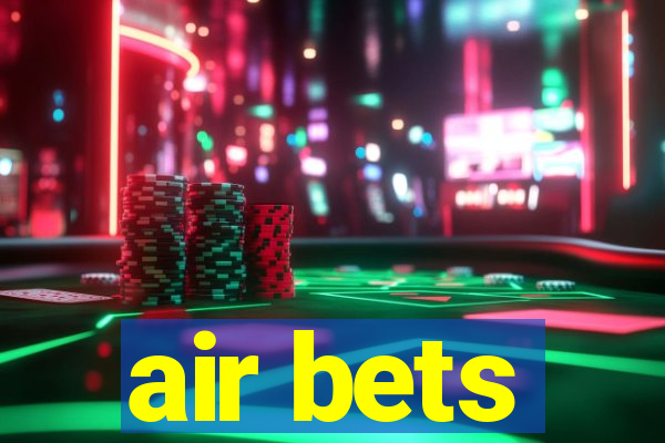 air bets