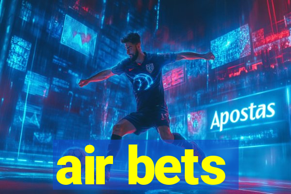 air bets