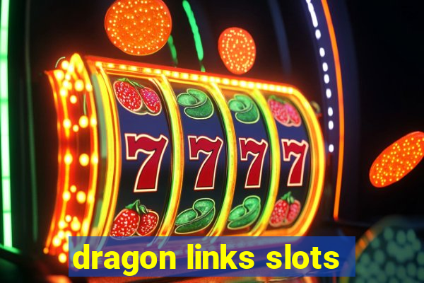 dragon links slots