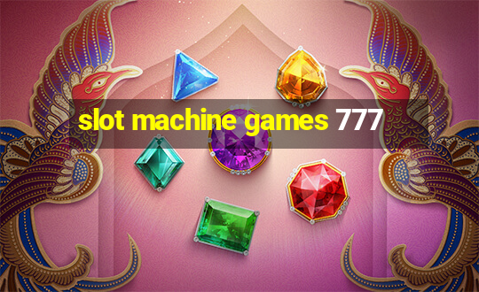 slot machine games 777