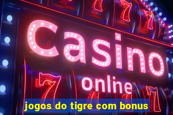 jogos do tigre com bonus