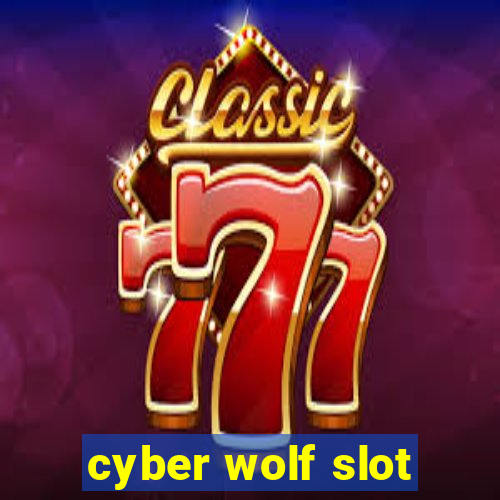 cyber wolf slot