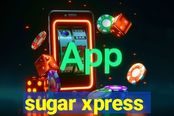 sugar xpress