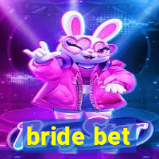 bride bet