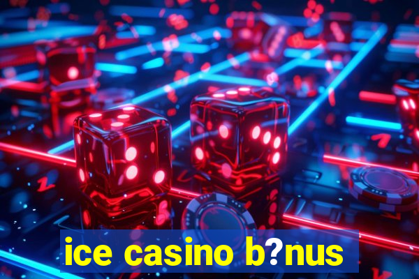 ice casino b?nus