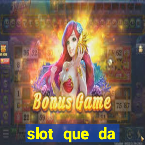 slot que da dinheiro no cadastro