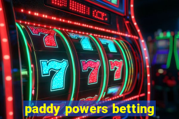 paddy powers betting