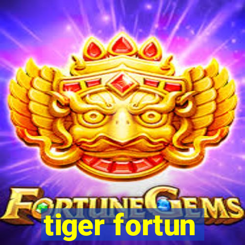 tiger fortun