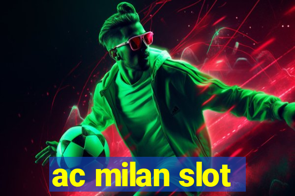 ac milan slot