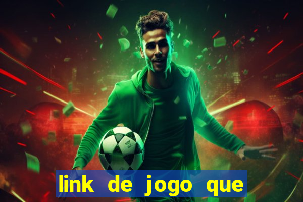 link de jogo que ganha dinheiro